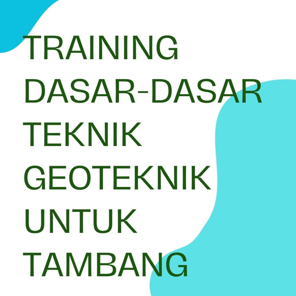 pelatihan DASAR-DASAR TEKNIK GEOTEKNIK UNTUK TAMBANG online