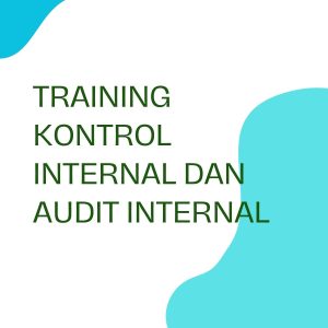 pelatihan KONTROL INTERNAL DAN AUDIT INTERNAL online