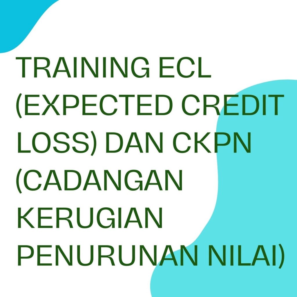 pelatihan ECL (Expected Credit Loss) dan CKPN (Cadangan Kerugian Penurunan Nilai) online