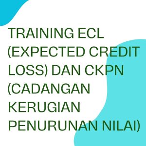 pelatihan ECL (Expected Credit Loss) dan CKPN (Cadangan Kerugian Penurunan Nilai) online
