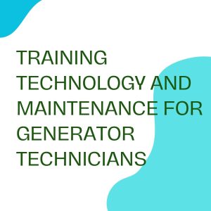 pelatihan TECHNOLOGY AND MAINTENANCE FOR GENERATOR TECHNICIANS online