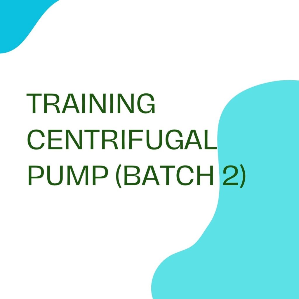 TRAINING CENTRIFUGAL PUMP (Batch 2) pelatihan CENTRIFUGAL PUMP Batch 2 online