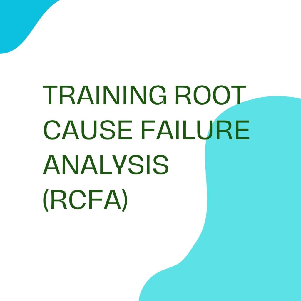 TRAINING ROOT CAUSE FAILURE ANALYSIS (RCFA) pelatihan ROOT CAUSE FAILURE ANALYSIS online