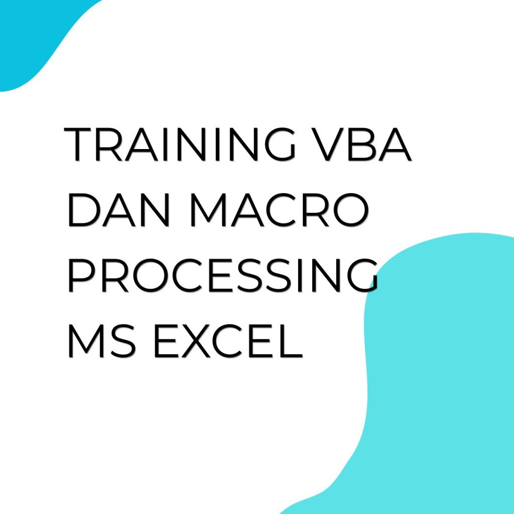 TRAINING VBA DAN MACRO PROCESSING MS EXCEL pelatihan VBA DAN MACRO PROCESSING MS EXCEL online