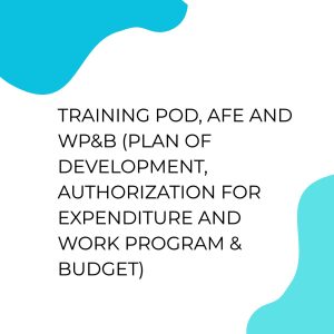 TRAINING POD, AFE AND WP&B (Plan of Development, Authorization for Expenditure and Work Program & Budget) pelatihan POD, AFE and WP&B online