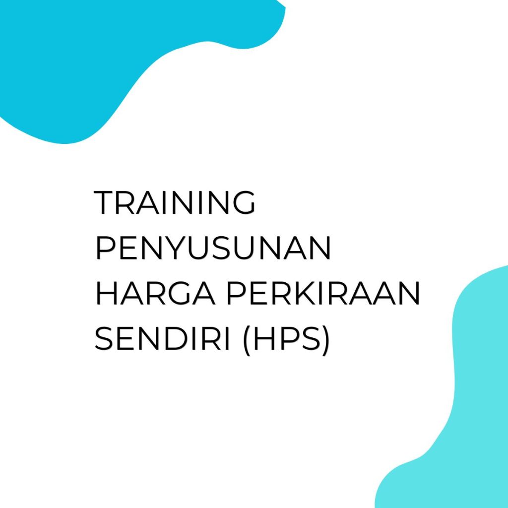 TRAINING PENYUSUNAN HARGA PERKIRAAN SENDIRI (HPS) pelatihan PENYUSUNAN HARGA PERKIRAAN SENDIRI (HPS) online