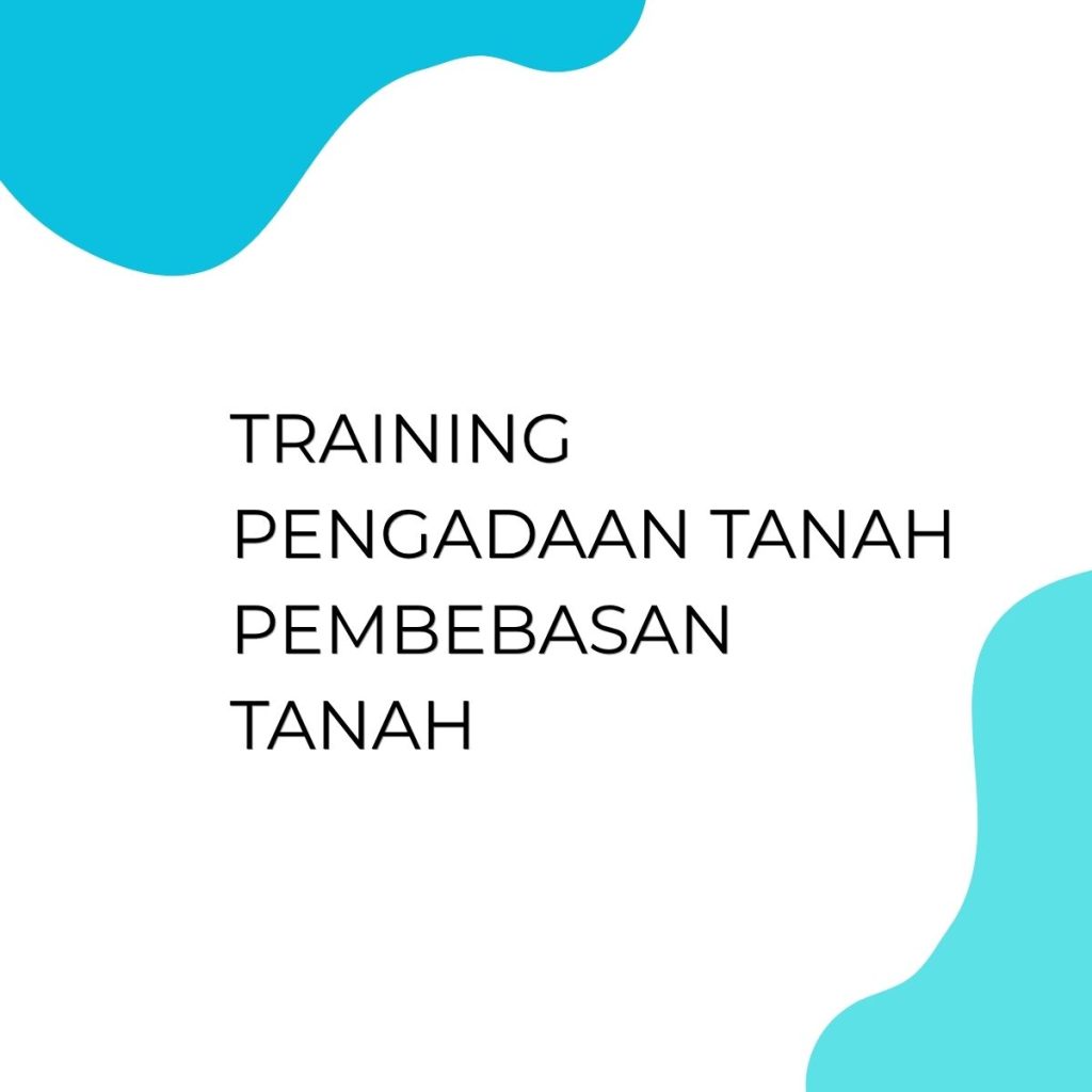 TRAINING PENGADAAN TANAH PEMBEBASAN TANAH pelatihan PENGADAAN TANAH PEMBEBASAN TANAH online