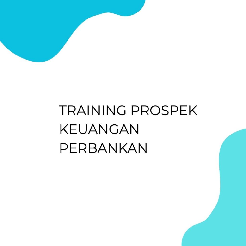 TRAINING PROSPEK KEUANGAN PERBANKAN pelatihan PROSPEK KEUANGAN PERBANKAN online