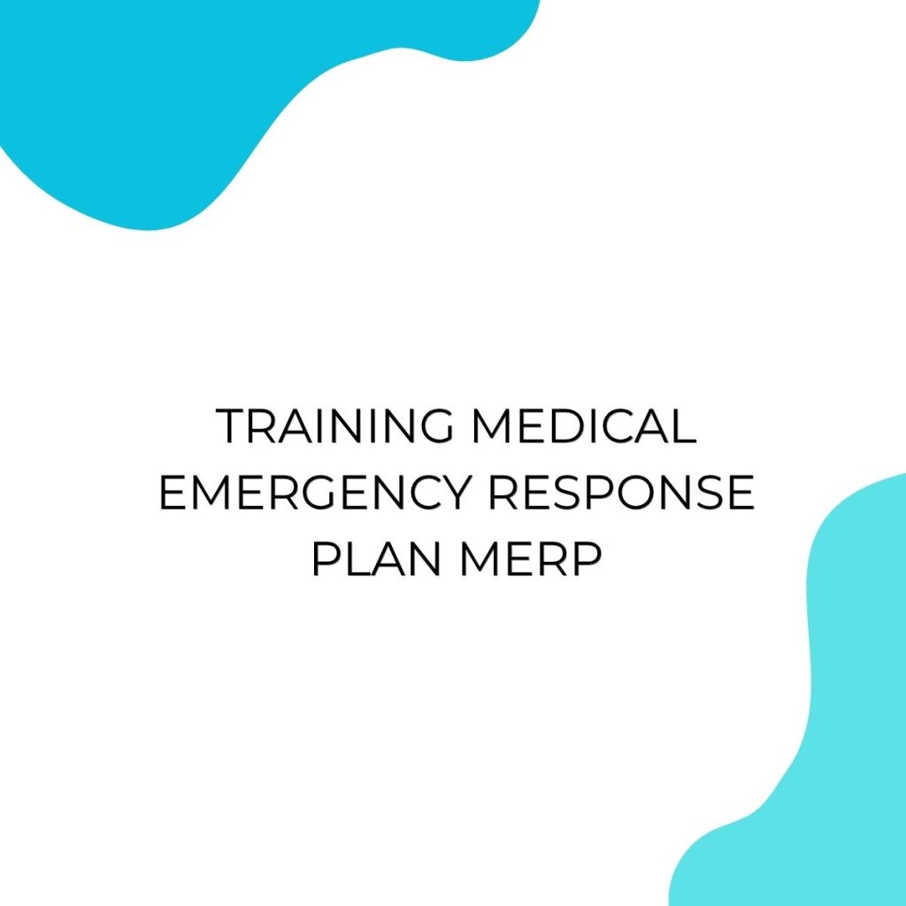 TRAINING MEDICAL EMERGENCY RESPONSE PLAN MERP pelatihan MEDICAL EMERGENCY RESPONSE PLAN MERP online
