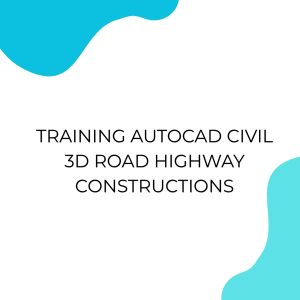 pelatihan AUTOCAD CIVIL 3D ROAD HIGHWAY CONSTRUCTIONS online