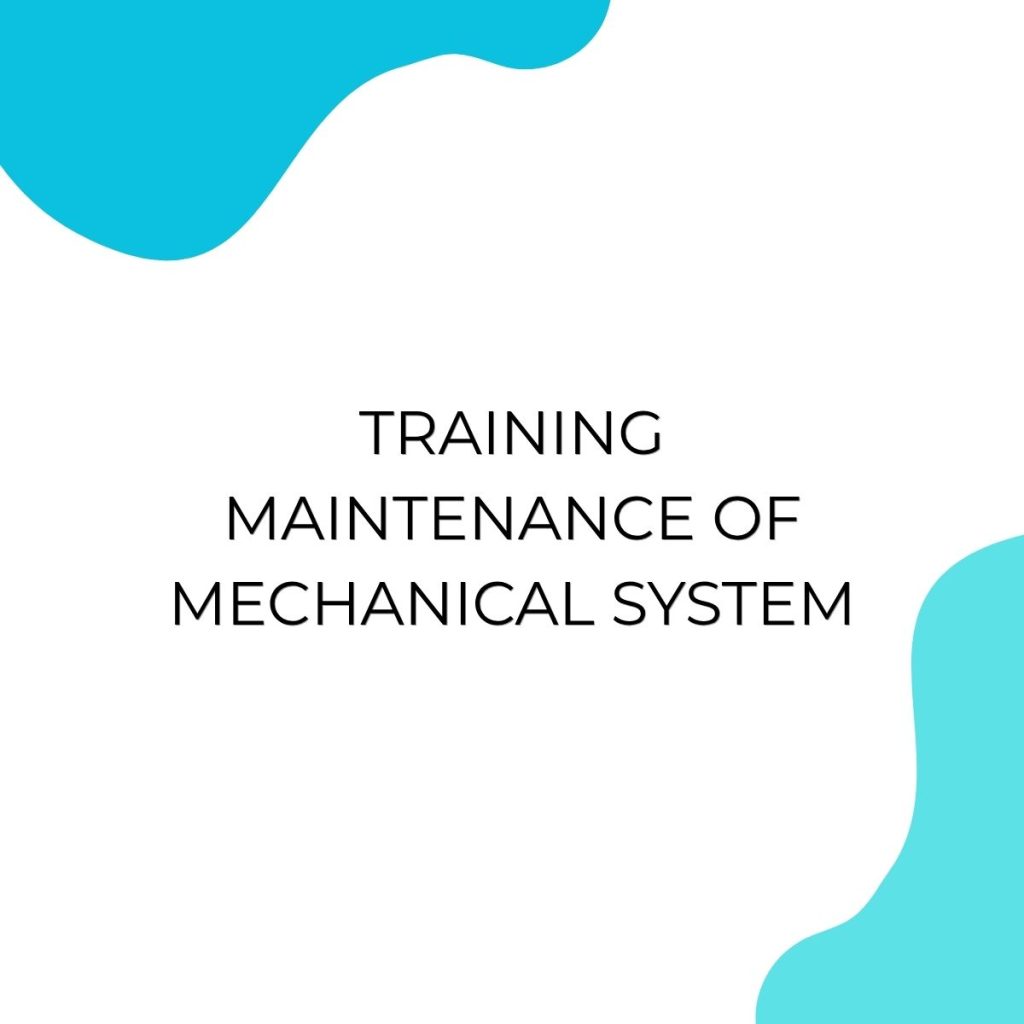 pelatihan MAINTENANCE OF MECHANICAL SYSTEM online