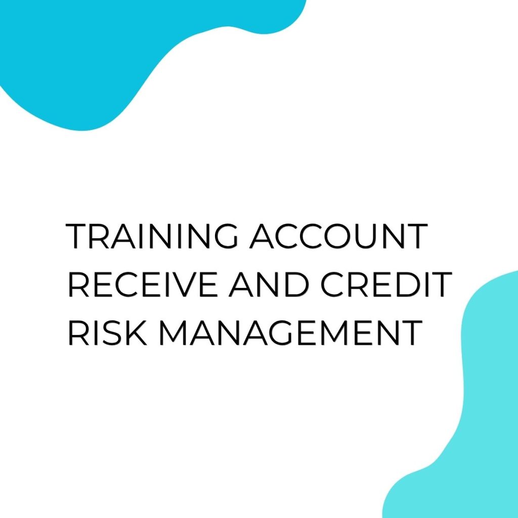 TRAINING ACCOUNT RECEIVE AND CREDIT RISK MANAGEMENT pelatihan ACCOUNT RECEIVE AND CREDIT RISK MANAGEMENT online