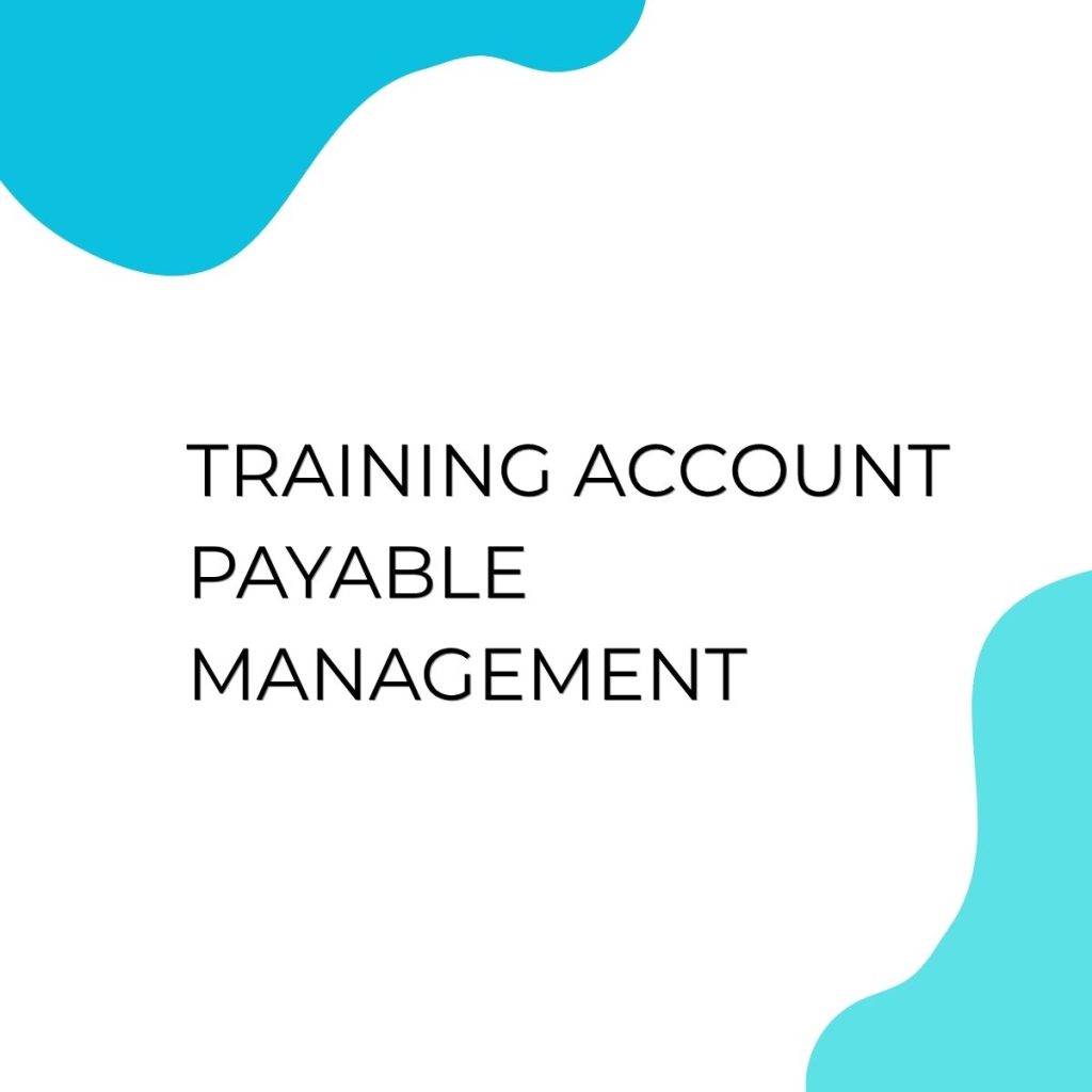 TRAINING ACCOUNT PAYABLE MANAGEMENT pelatihan ACCOUNT PAYABLE MANAGEMENT online