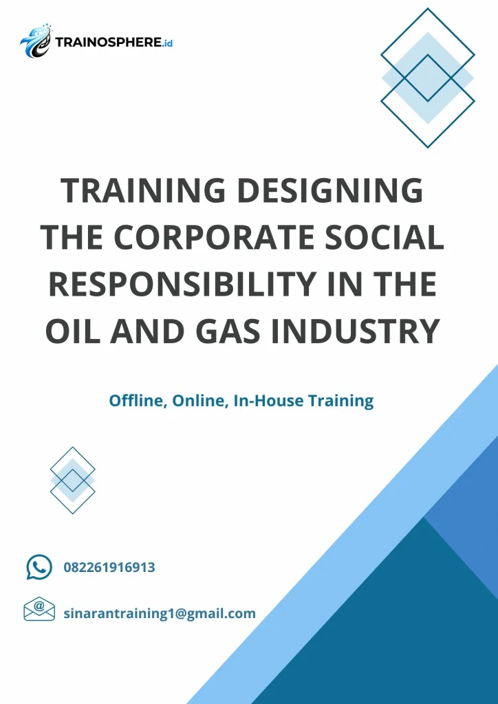 TRAINING DESIGNING THE CORPORATE SOCIAL RESPONSIBILITY IN THE OIL AND GAS INDUSTRY pelatihan DESIGNING THE CORPORATE SOCIAL RESPONSIBILITY IN THE OIL AND GAS INDUSTRY online