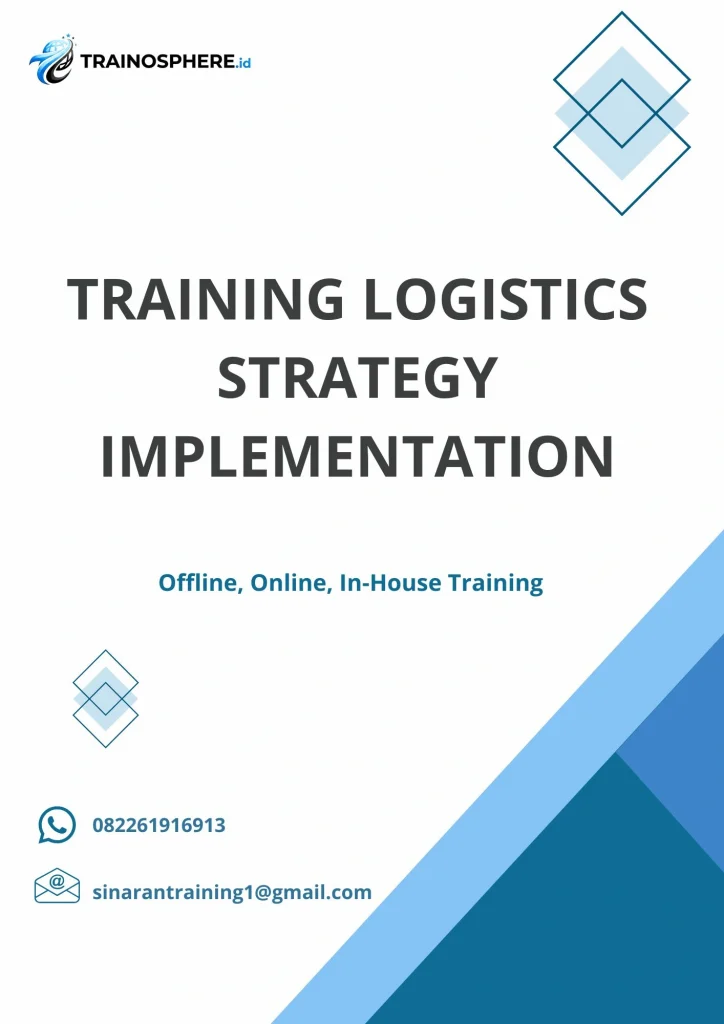TRAINING LOGISTICS STRATEGY IMPLEMENTATION pelatihan LOGISTICS STRATEGY IMPLEMENTATION online